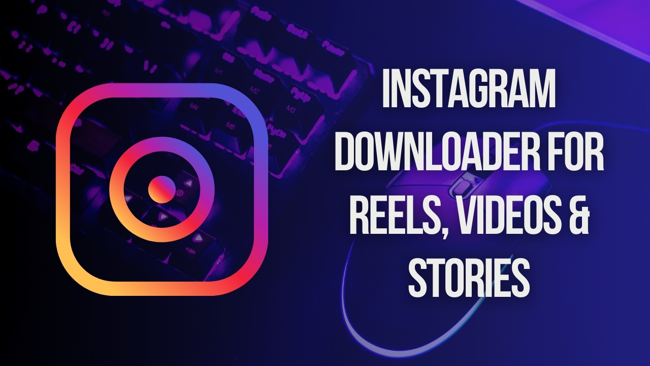 Instatik – The Best Insta Downloader for Reels, Videos & Stories