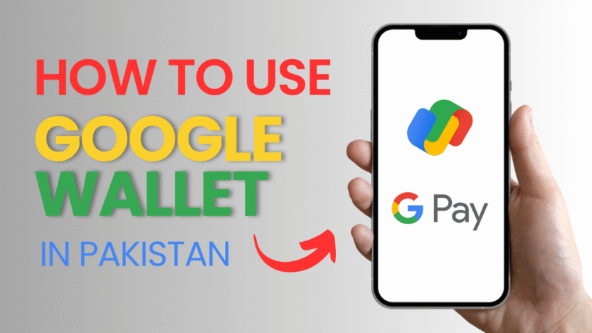 How to Use Google Wallet in Pakistan A Complete Guide