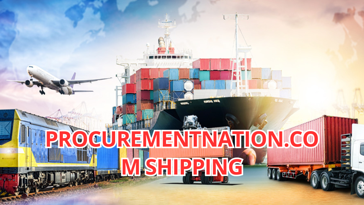 ProcurementNation.com Shipping A Comprehensive Guide to Efficient Logistics