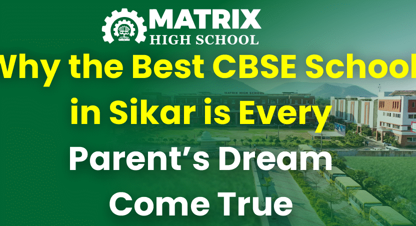 Why the Best CBSE School in Sikar is Every Parent’s Dream Come True